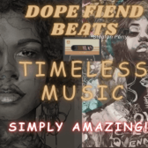 DOPE FIEND BEATS Presents Music That is Simply AMAZING!!!